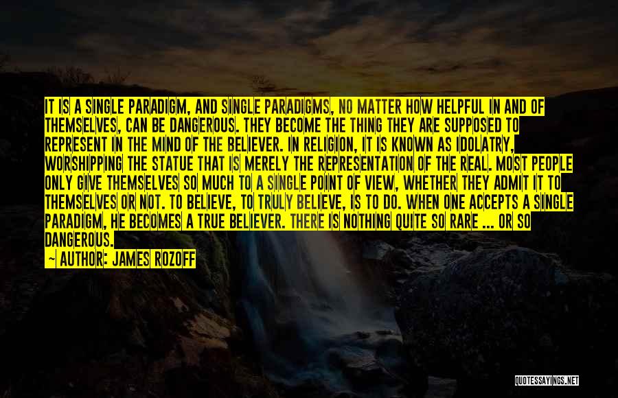 True Believer Quotes By James Rozoff
