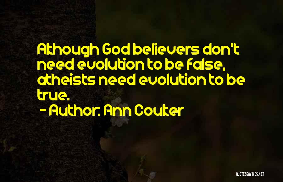 True Believers Quotes By Ann Coulter