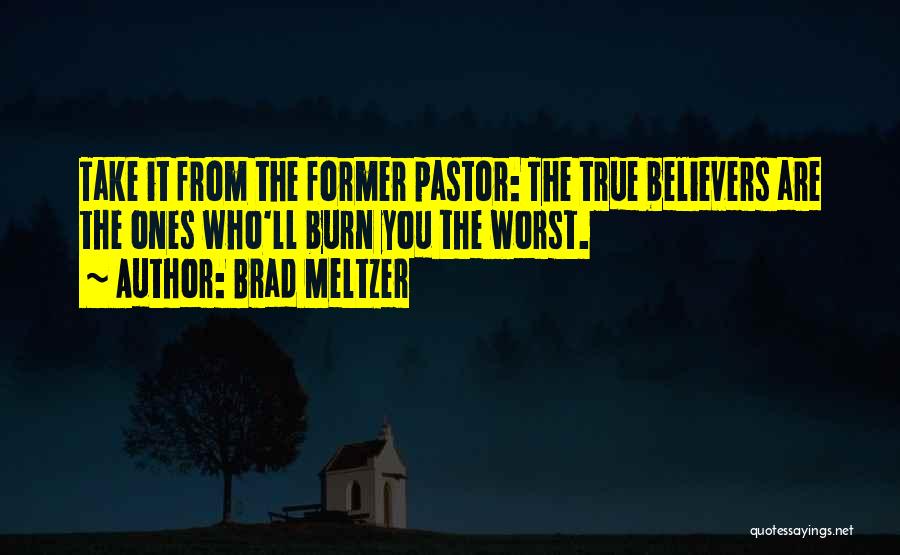True Believers Quotes By Brad Meltzer