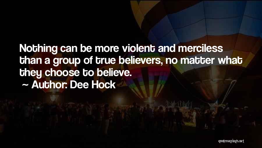 True Believers Quotes By Dee Hock