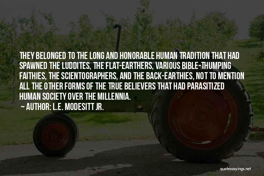True Believers Quotes By L.E. Modesitt Jr. True Believers Quotes By L.E. Modesitt Jr.