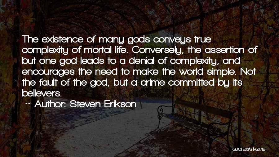 True Believers Quotes By Steven Erikson