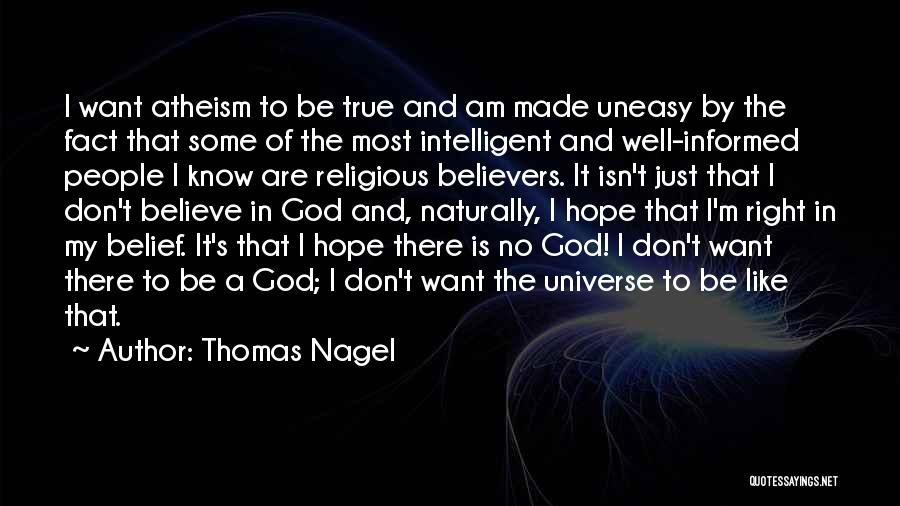 True Believers Quotes By Thomas Nagel