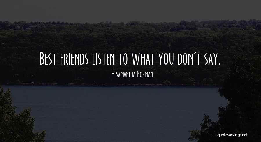 True Best Friends Quotes By Samantha Norman