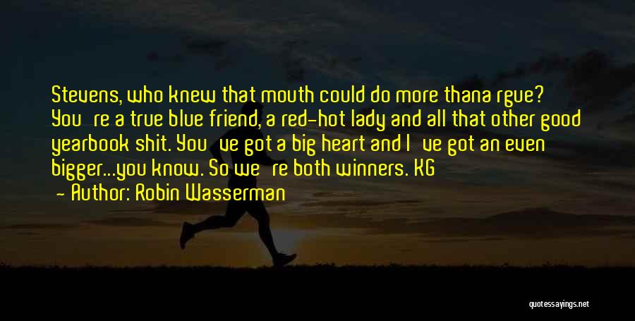True Blue Friend Quotes By Robin Wasserman