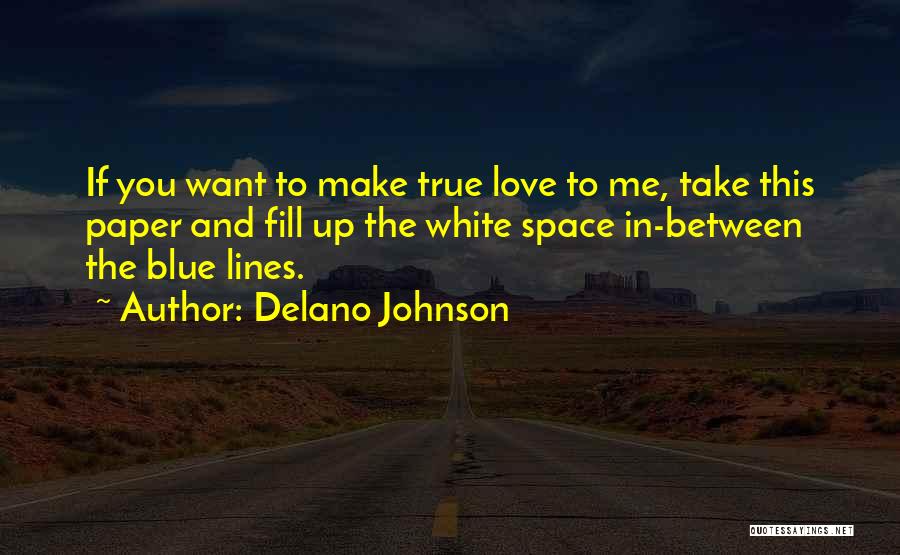 True Blue Love Quotes By Delano Johnson