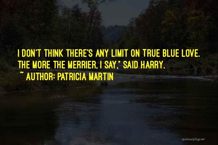 True Blue Love Quotes By Patricia Martin