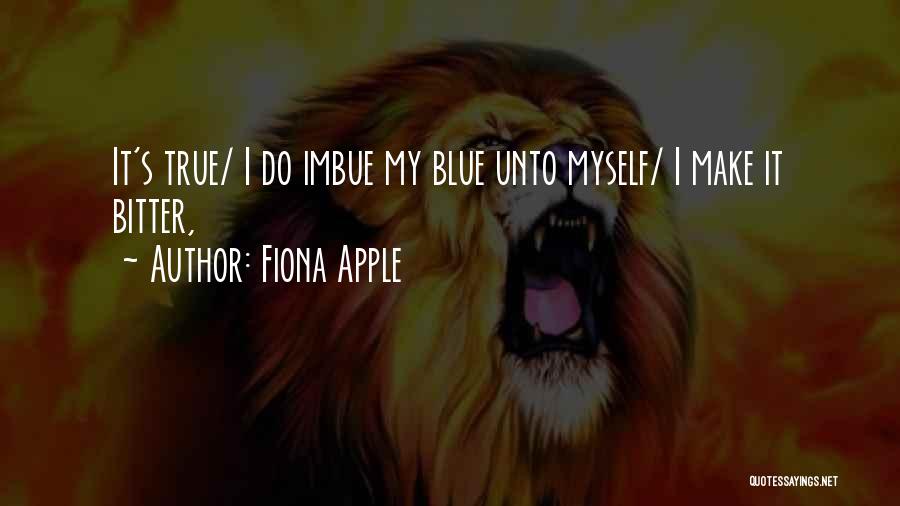 True Blue Quotes By Fiona Apple