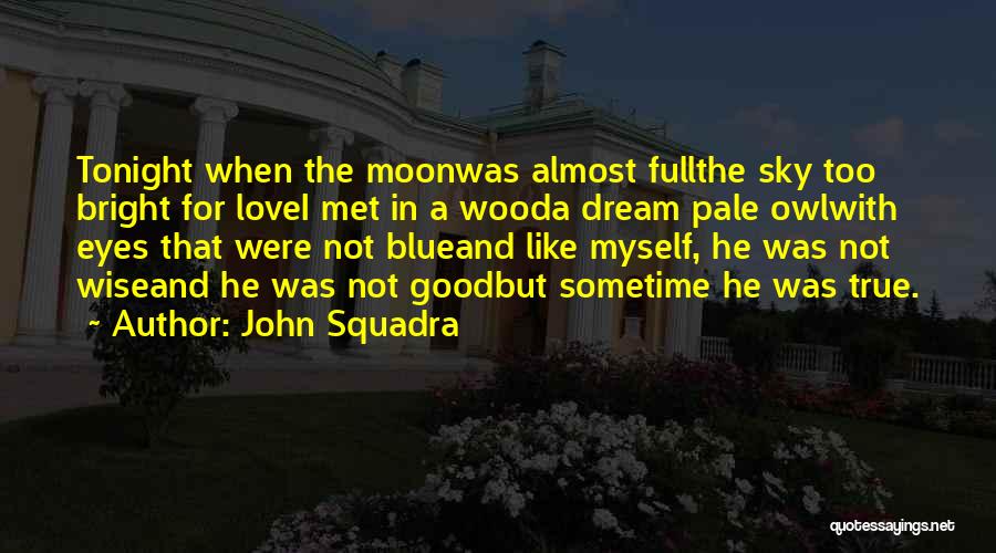 True Blue Quotes By John Squadra