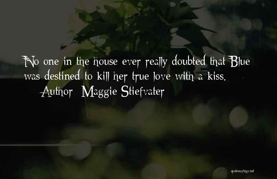 True Blue Quotes By Maggie Stiefvater