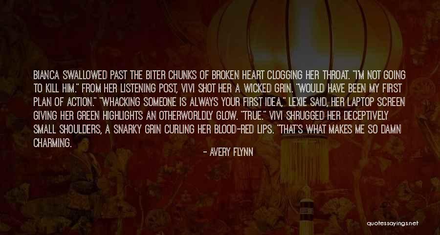 True Broken Heart Quotes By Avery Flynn True Broken Heart Quotes By Avery Flynn