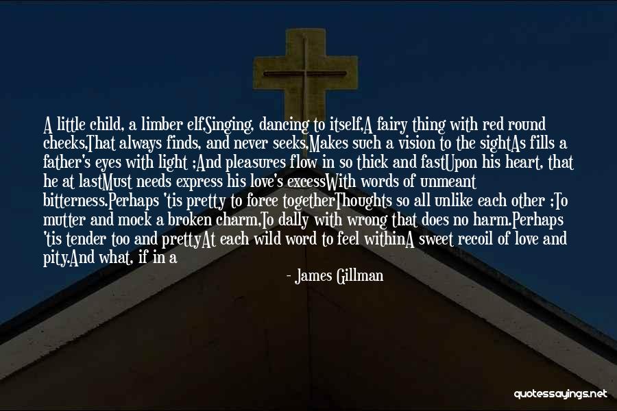True Broken Heart Quotes By James Gillman True Broken Heart Quotes By James Gillman