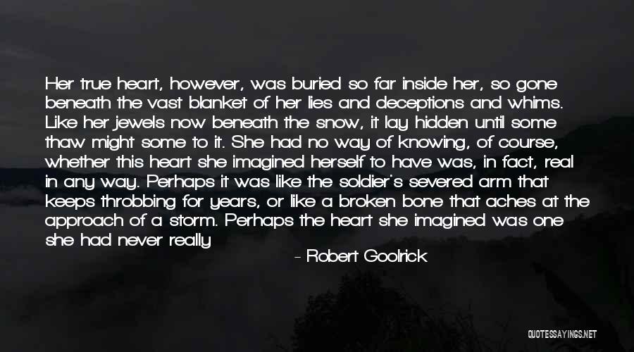 True Broken Heart Quotes By Robert Goolrick True Broken Heart Quotes By Robert Goolrick