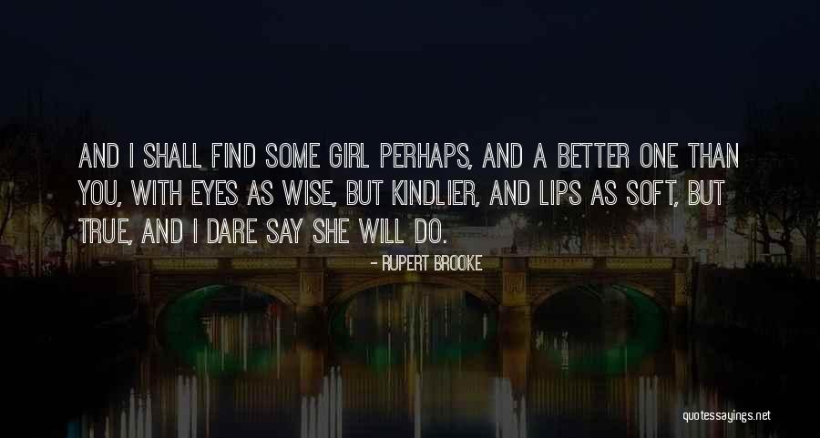 True Broken Heart Quotes By Rupert Brooke True Broken Heart Quotes By Rupert Brooke