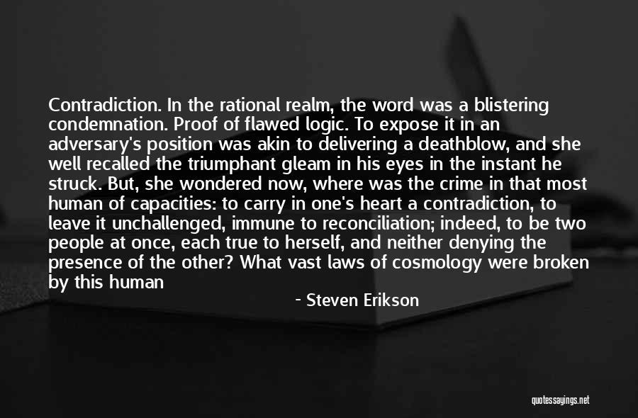 True Broken Heart Quotes By Steven Erikson True Broken Heart Quotes By Steven Erikson