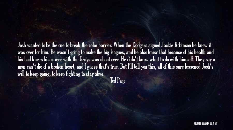 True Broken Heart Quotes By Ted Page True Broken Heart Quotes By Ted Page