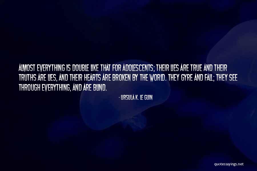 True Broken Heart Quotes By Ursula K. Le Guin True Broken Heart Quotes By Ursula K. Le Guin