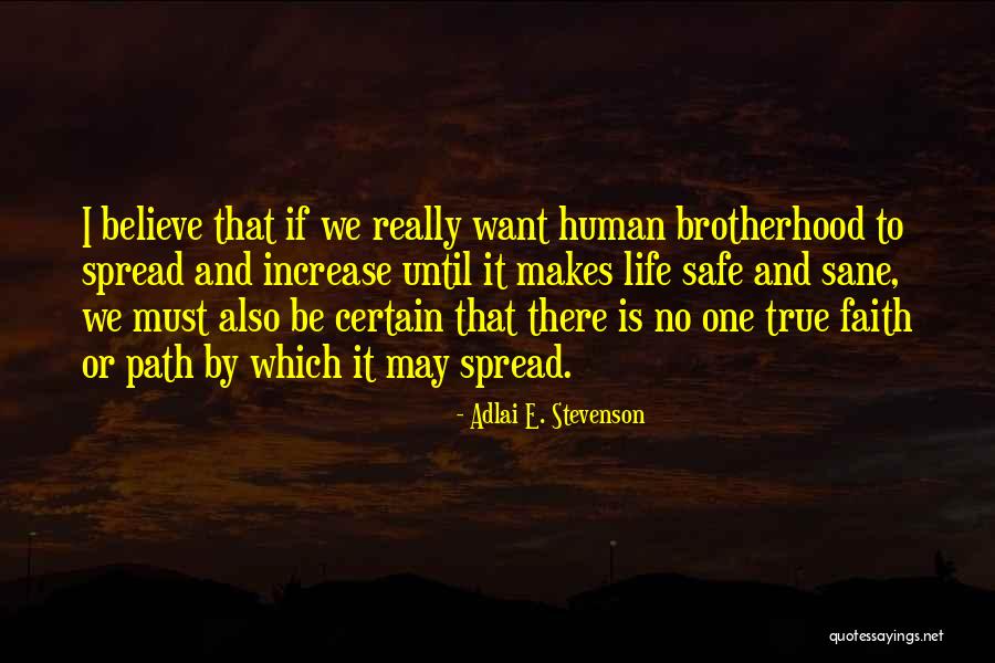 True Brotherhood Quotes By Adlai E. Stevenson True Brotherhood Quotes By Adlai E. Stevenson