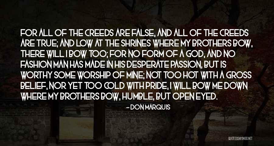 True Brothers Quotes By Don Marquis True Brothers Quotes By Don Marquis