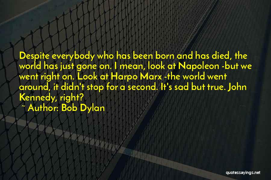 True But Sad Quotes By Bob Dylan