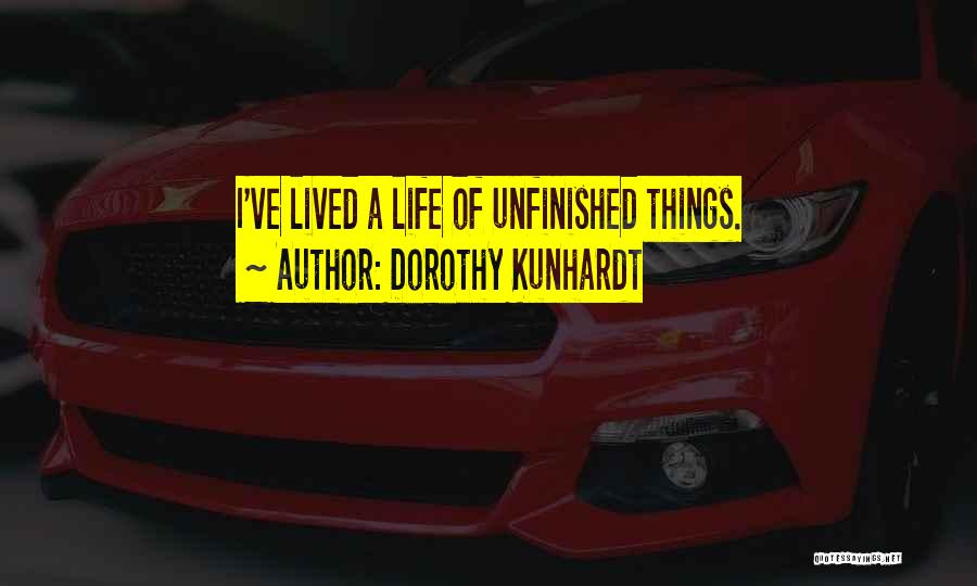 True But Sad Quotes By Dorothy Kunhardt