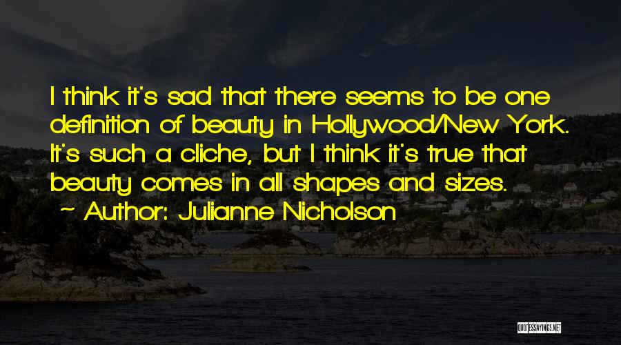 True But Sad Quotes By Julianne Nicholson