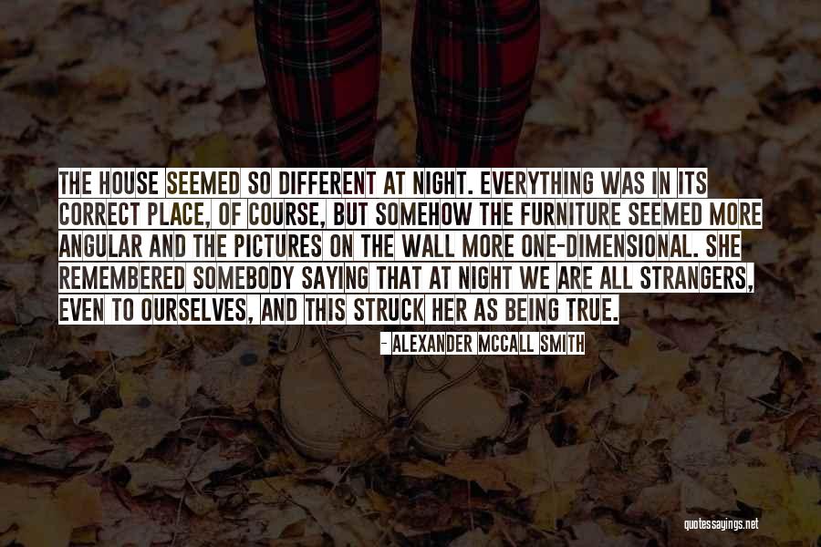 True But Strange Quotes By Alexander McCall Smith