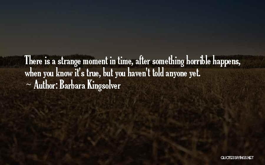 True But Strange Quotes By Barbara Kingsolver