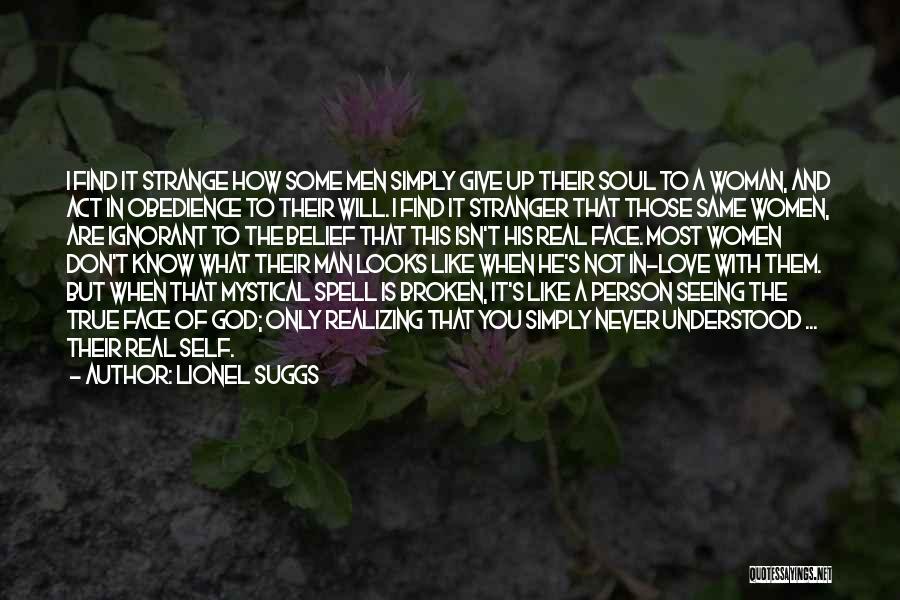 True But Strange Quotes By Lionel Suggs