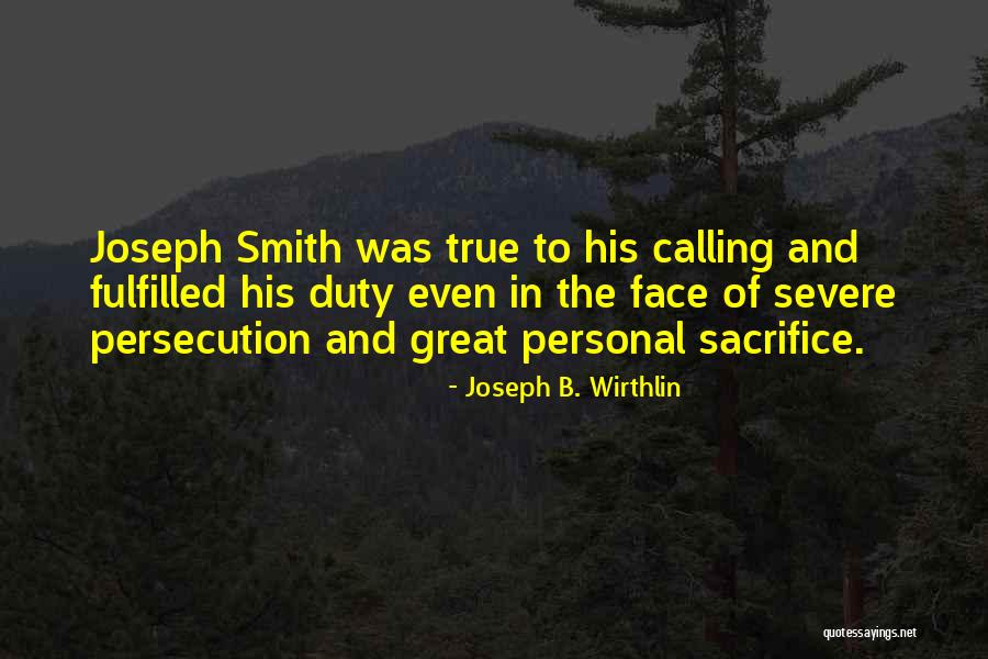 True Calling Quotes By Joseph B. Wirthlin True Calling Quotes By Joseph B. Wirthlin