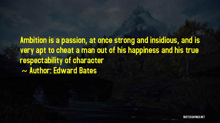 True Character Of A Man Quotes By Edward Bates