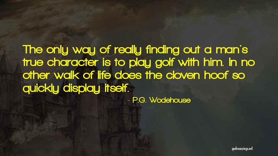 True Character Of A Man Quotes By P.G. Wodehouse