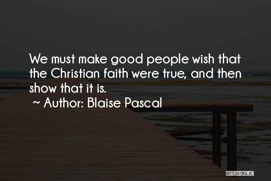 True Christian Faith Quotes By Blaise Pascal