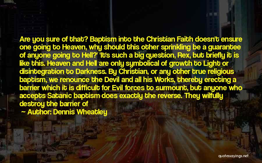 True Christian Faith Quotes By Dennis Wheatley