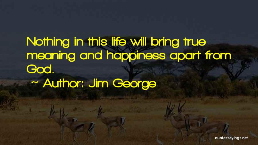 True Christian Faith Quotes By Jim George