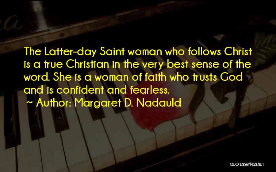 True Christian Faith Quotes By Margaret D. Nadauld