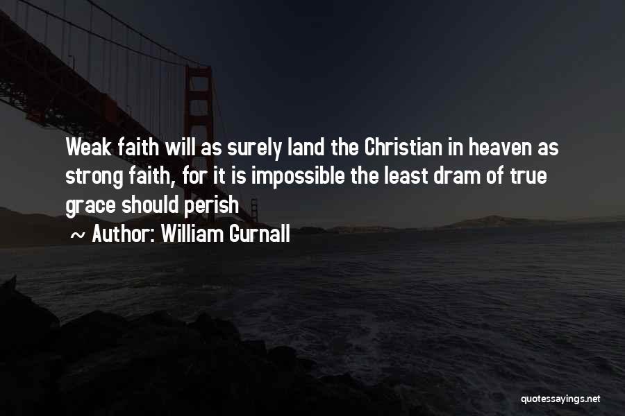 True Christian Faith Quotes By William Gurnall