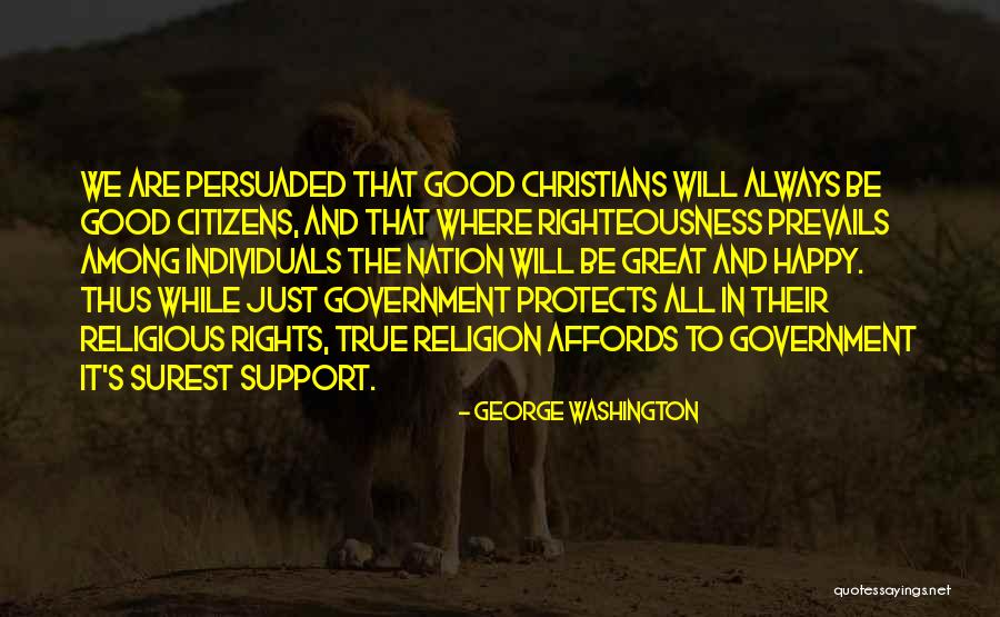 True Christians Quotes By George Washington True Christians Quotes By George Washington