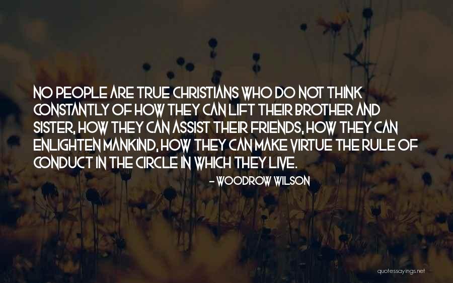 True Christians Quotes By Woodrow Wilson True Christians Quotes By Woodrow Wilson