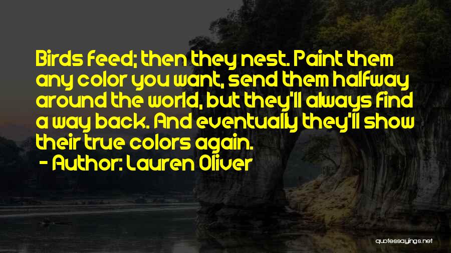 True Colors Always Come Out Quotes By Lauren Oliver