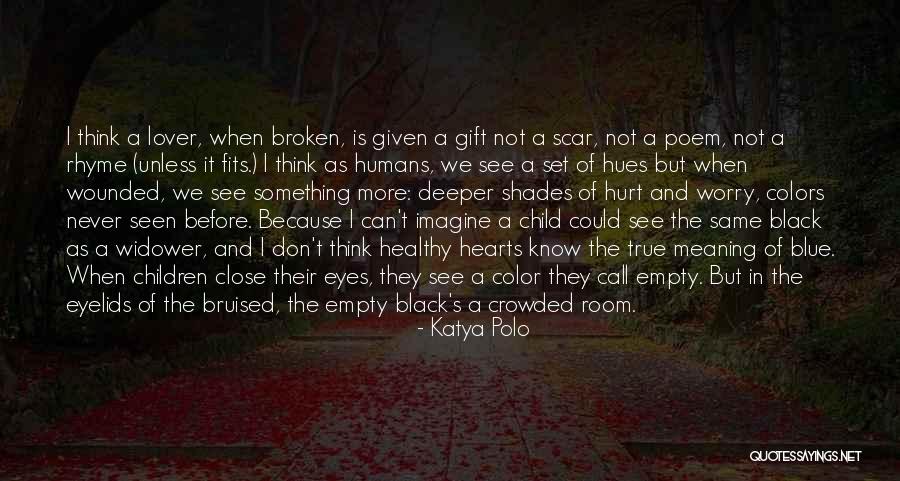 True Colors Love Quotes By Katya Polo True Colors Love Quotes By Katya Polo