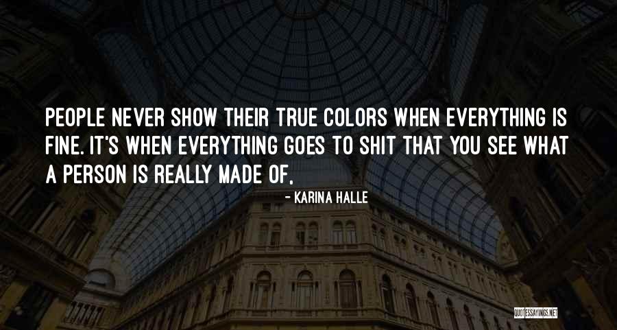True Colors Of People Quotes By Karina Halle True Colors Of People Quotes By Karina Halle