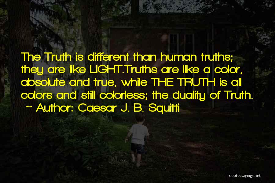 True Colors Quotes By Caesar J. B. Squitti