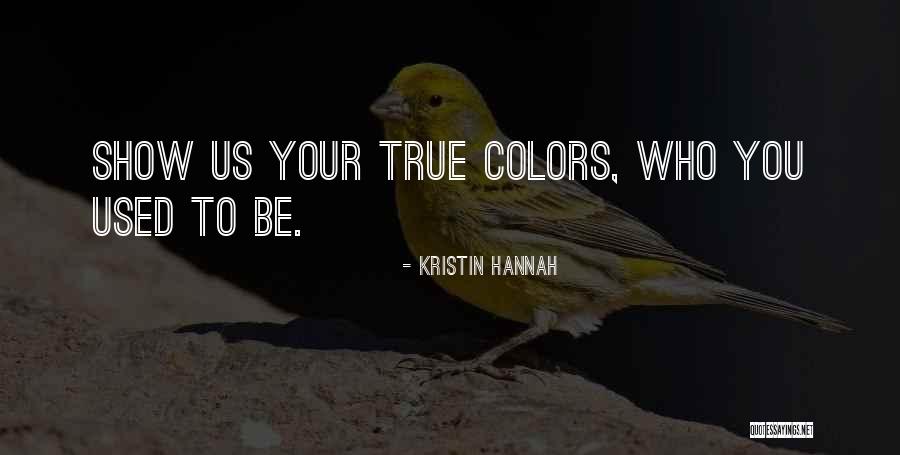 True Colors Quotes By Kristin Hannah