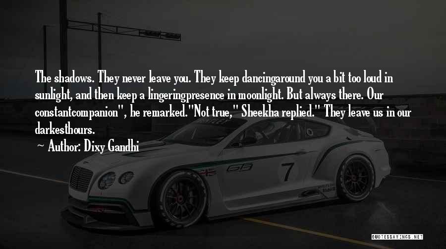 True Companion Quotes By Dixy Gandhi