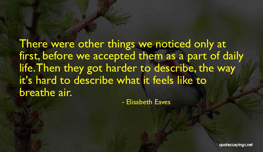 True Daily Life Quotes By Elisabeth Eaves