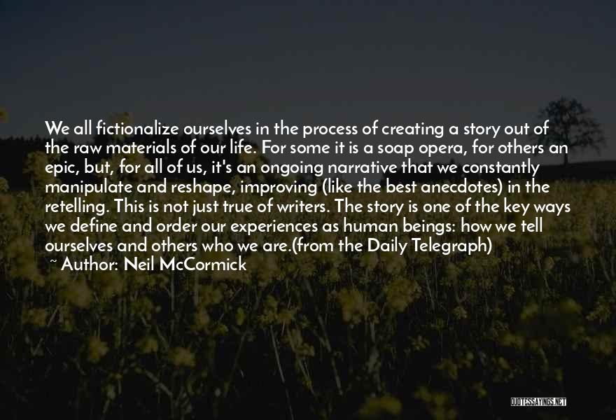 True Daily Life Quotes By Neil McCormick
