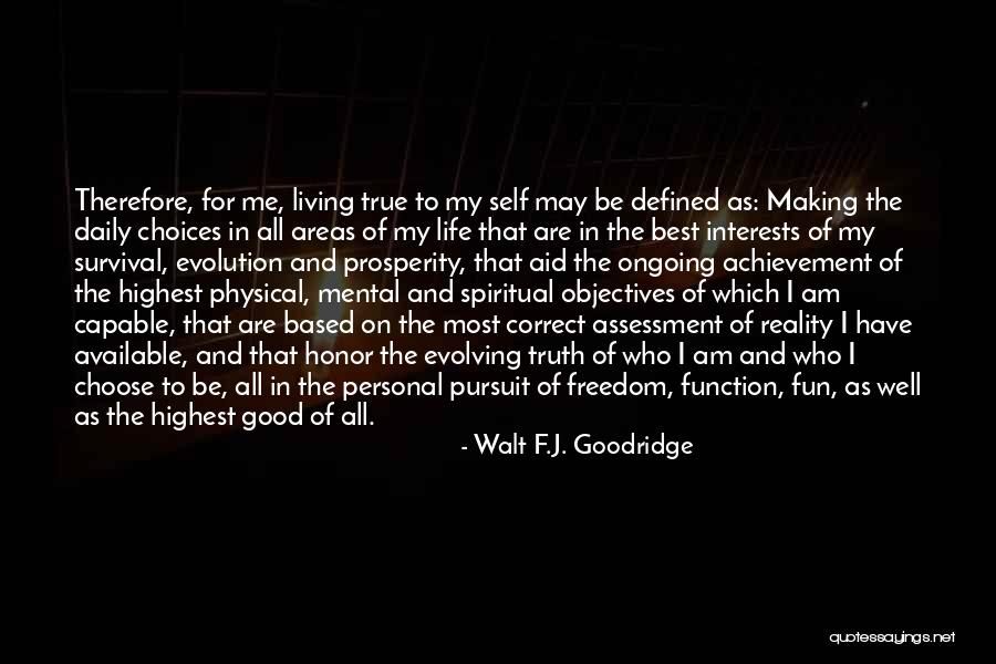 True Daily Life Quotes By Walt F.J. Goodridge