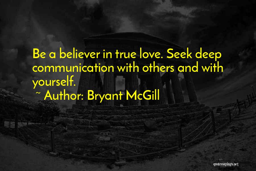 True Deep Love Quotes By Bryant McGill