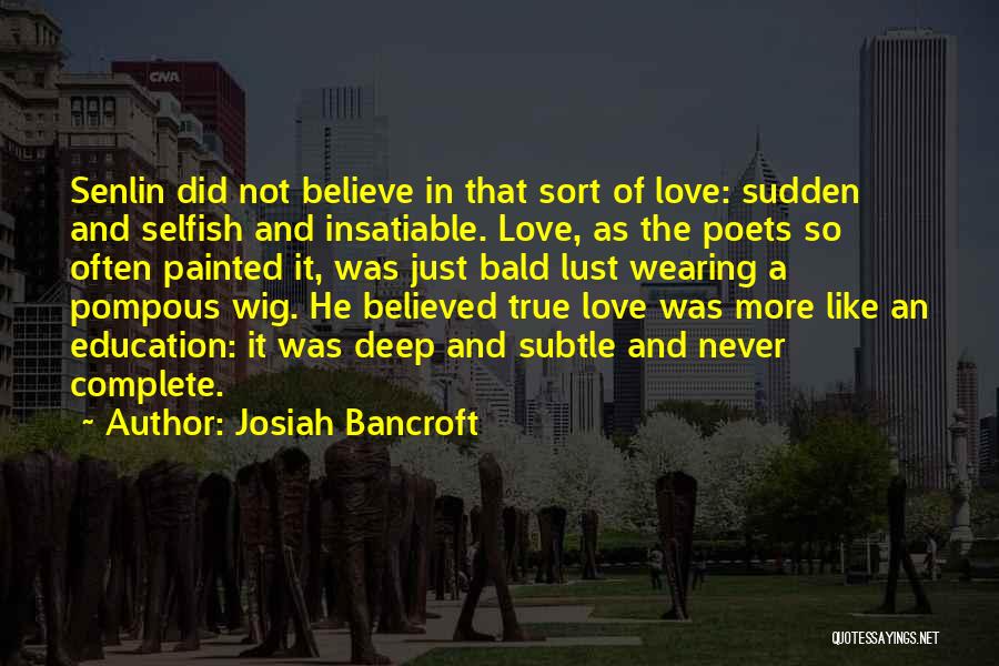 True Deep Love Quotes By Josiah Bancroft